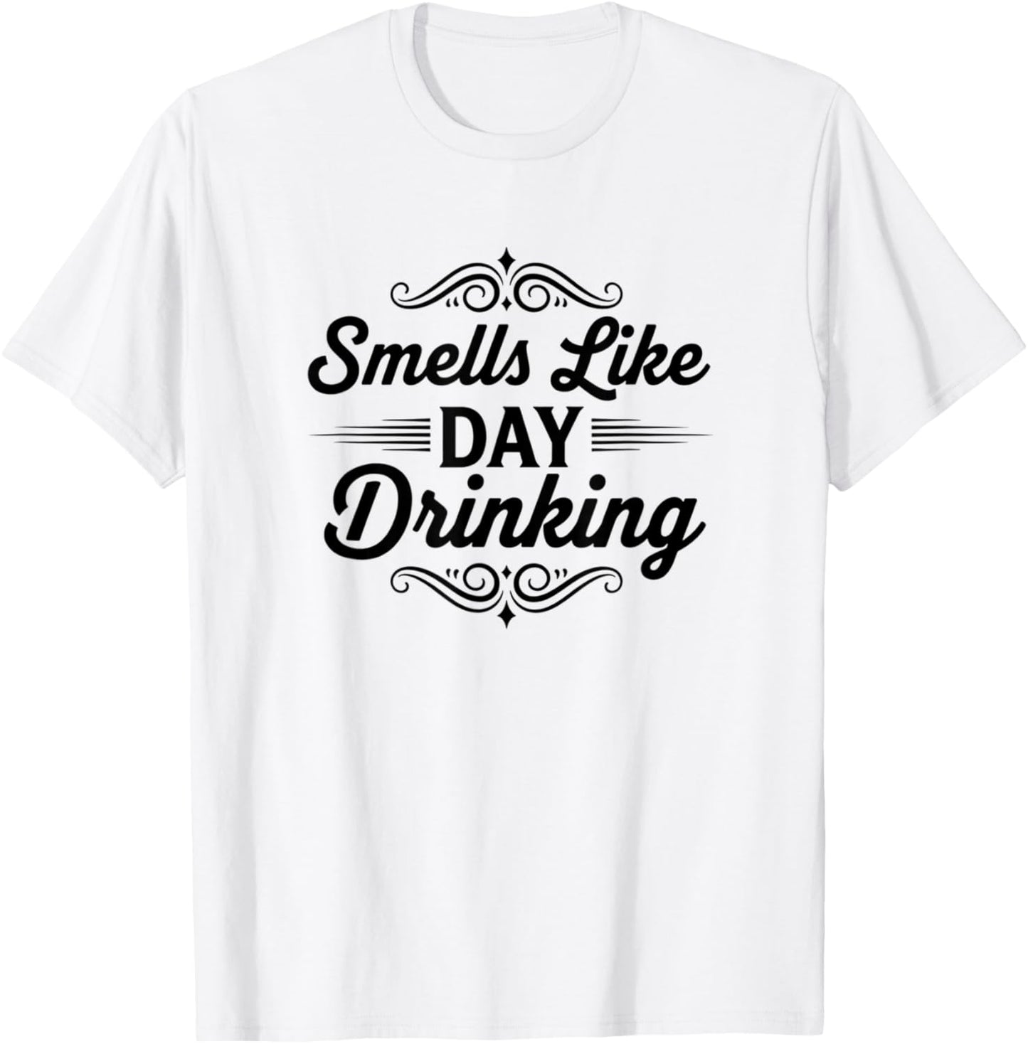 Smells Like Day Drinking Funny Brunch Party T-Shirt - T-Shirt | White