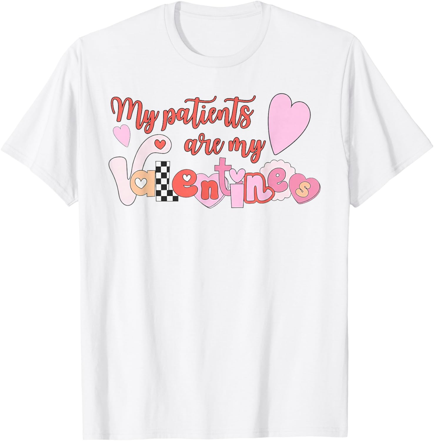My Patients are My Valentine T-Shirt - T-Shirt | White