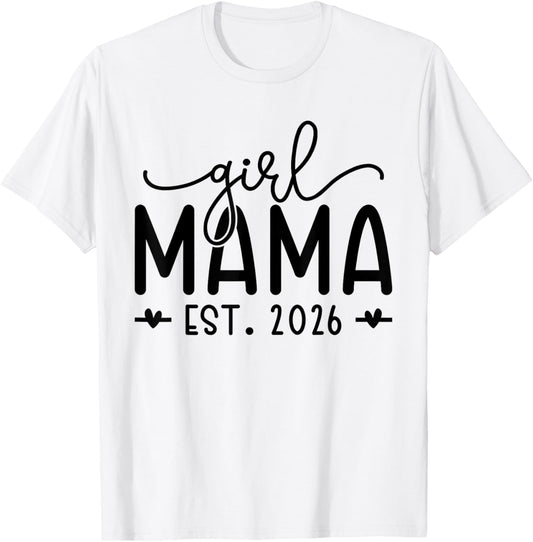 Girl Mama Est 2026 Pregnancy Reveal Mom to Be New Mommy T-Shirt - T-Shirt | White