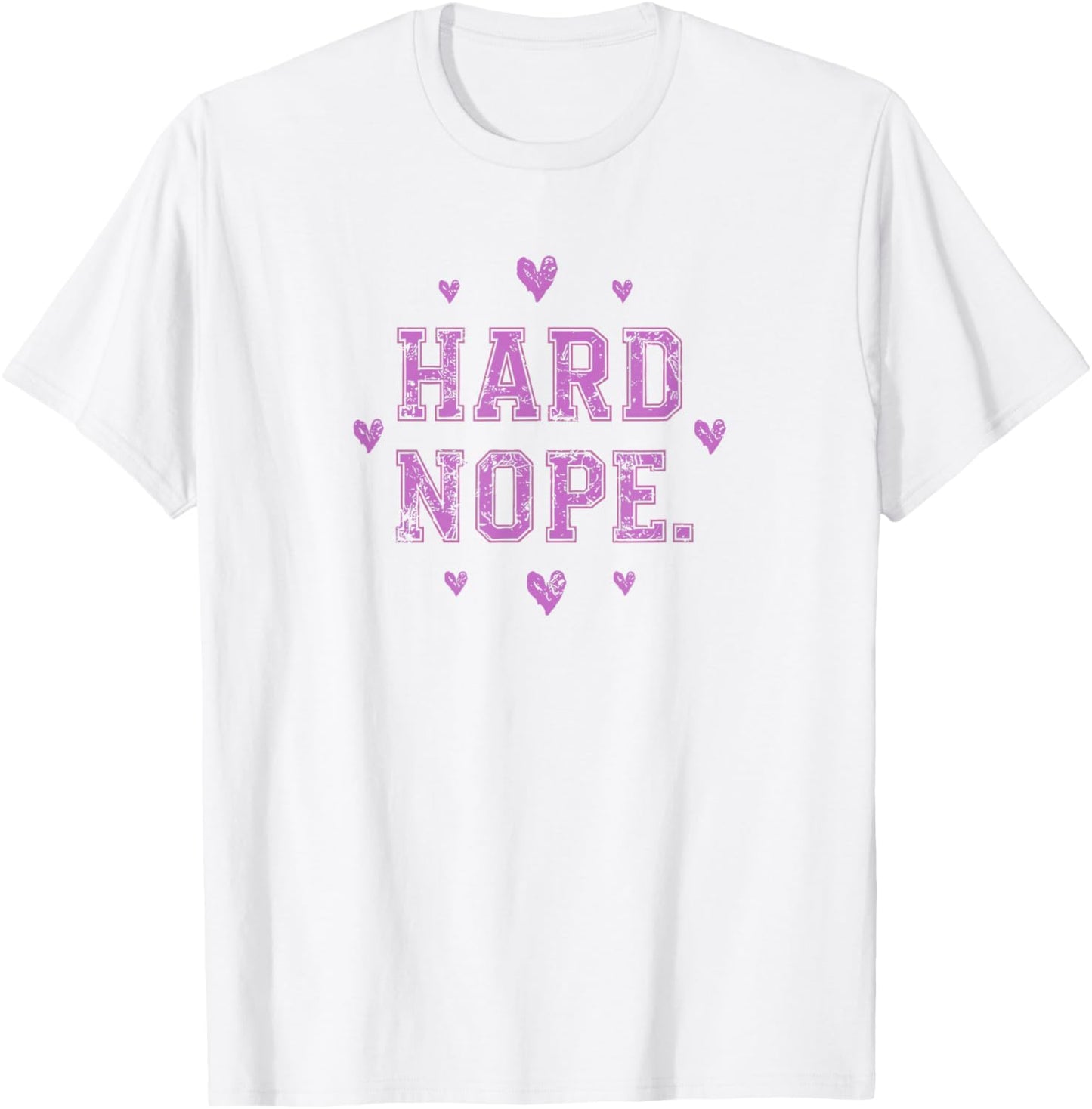 Anti Valentines Day | Hard Nope | Funny Sarcastic Valentine T-Shirt - T-Shirt | White