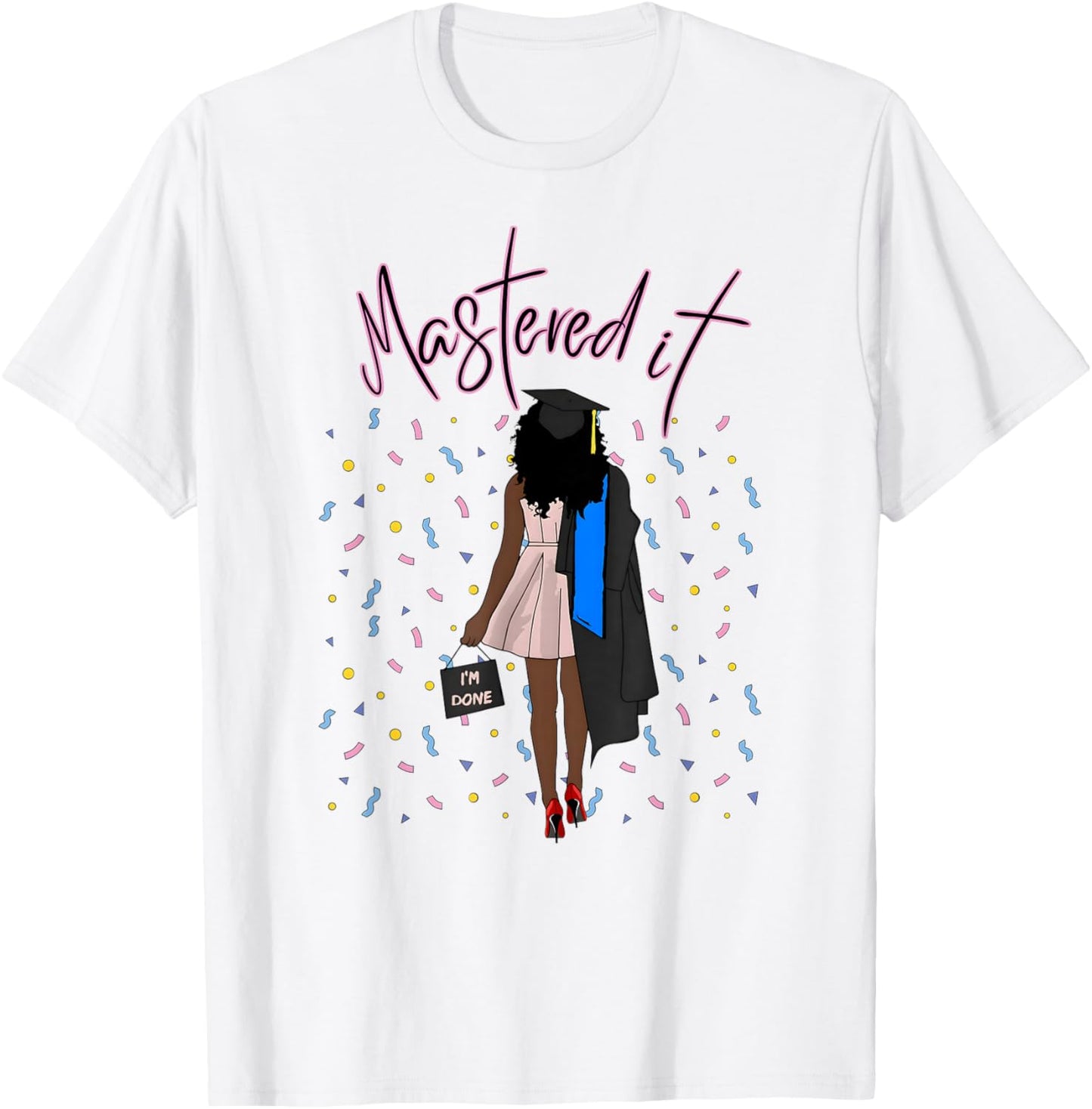 Mastered It Magic Black Girl Graduate BLM Melanin Senior 26 T-Shirt - T-Shirt | White