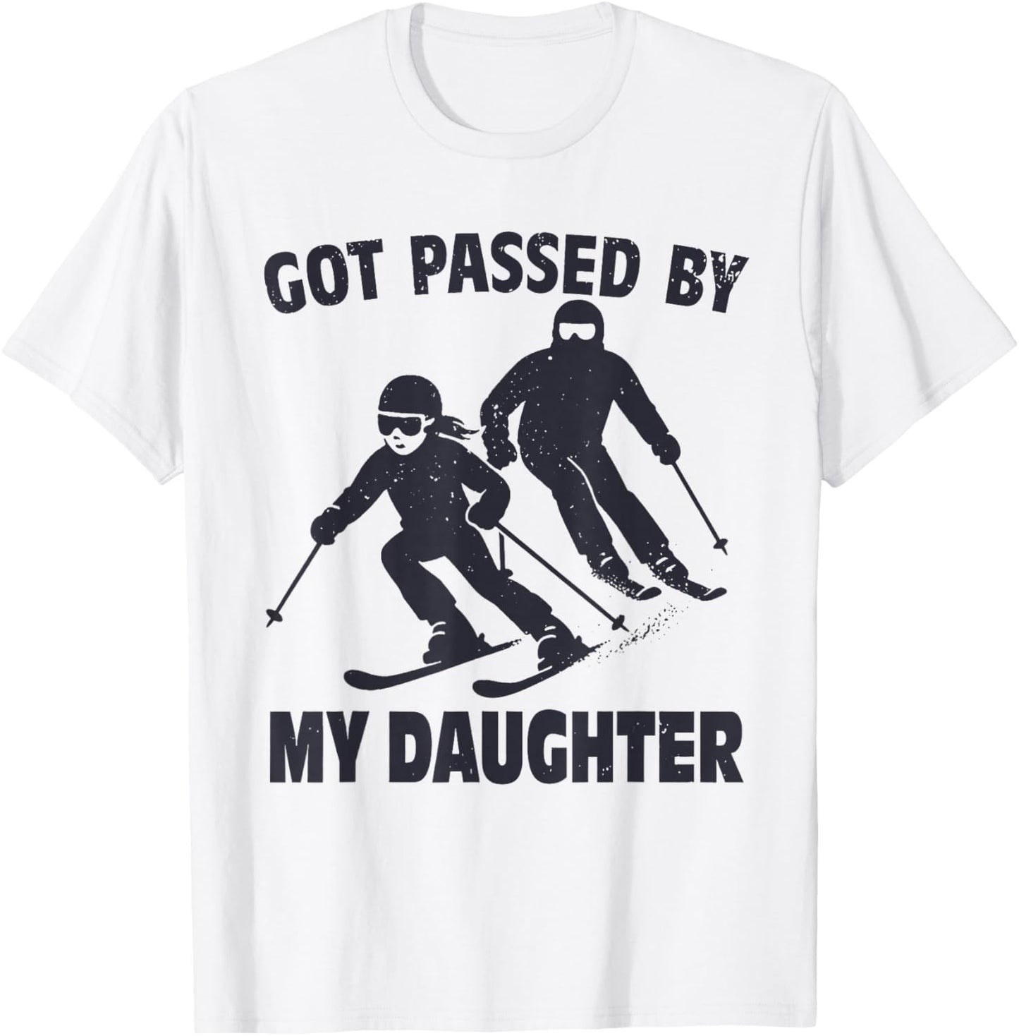 Got Passed by My Daughter Funny Skiing T-Shirt - T-Shirt | White