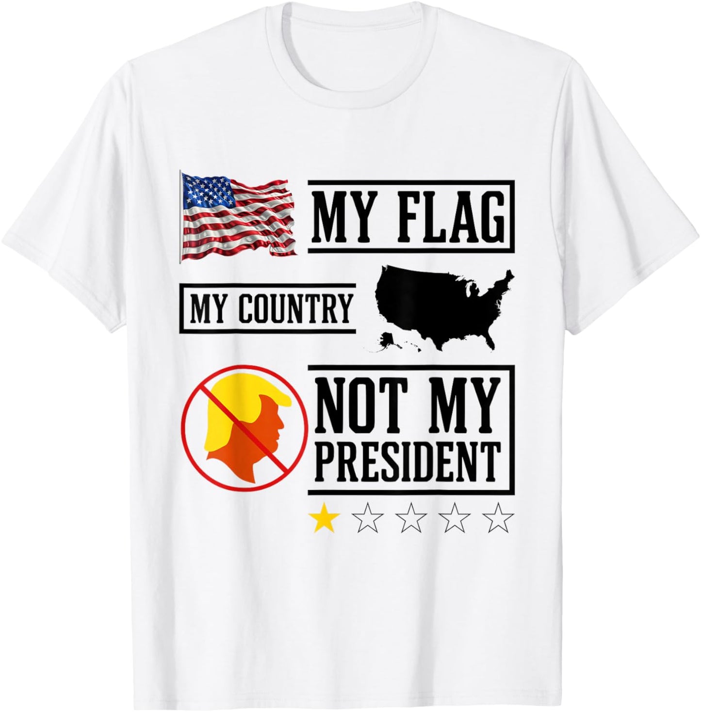 My Flag My Country Not My President USA Map American Flag T-Shirt - T-Shirt | White