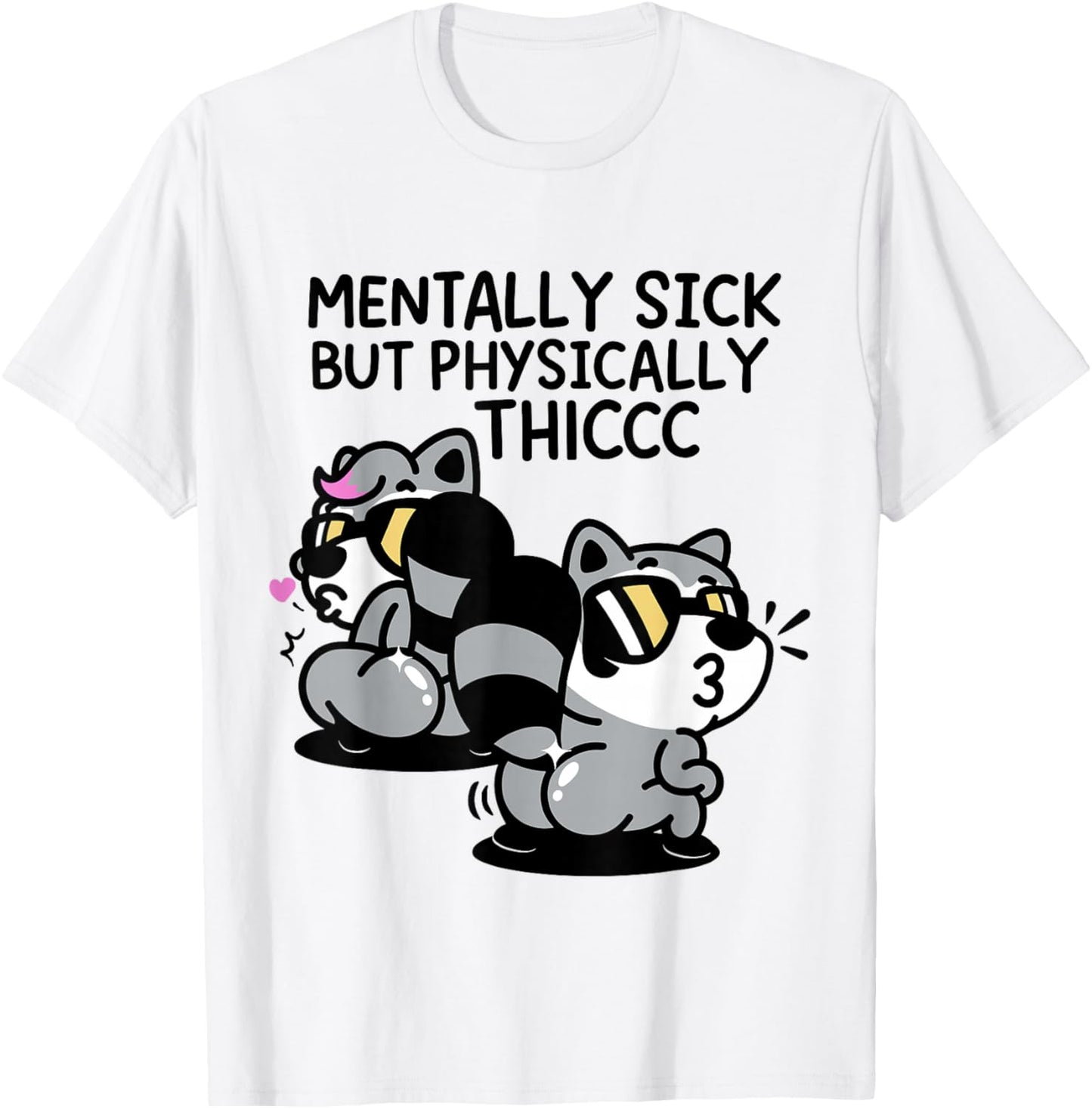 Mentally Sick But Physically Thicc T-Shirt - T-Shirt | White