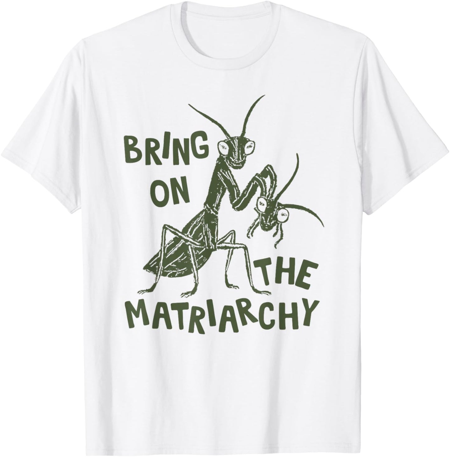 Bring On The Matriarchy T-Shirt - T-Shirt | White
