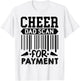 Cheer Dad, Scan for Payment | Cheerleader T-Shirt - T-Shirt | White