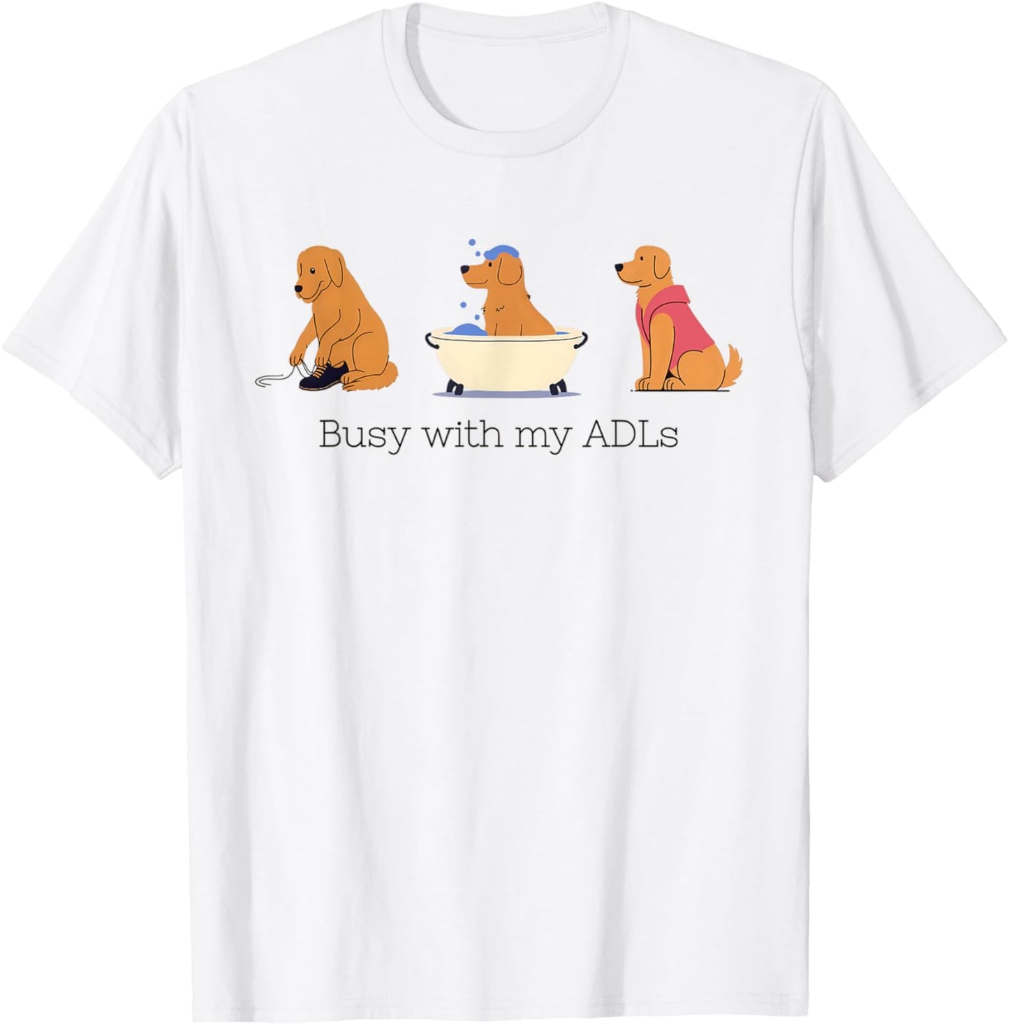 Women Busy with My ADLs Occupational Therapy OT OTA COTA T-Shirt - T-Shirt | White