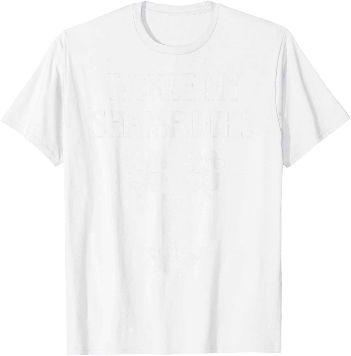 St Patricks Day Tickle My Shamrocks Funny Saint Paddys Men T-Shirt - T-Shirt | White