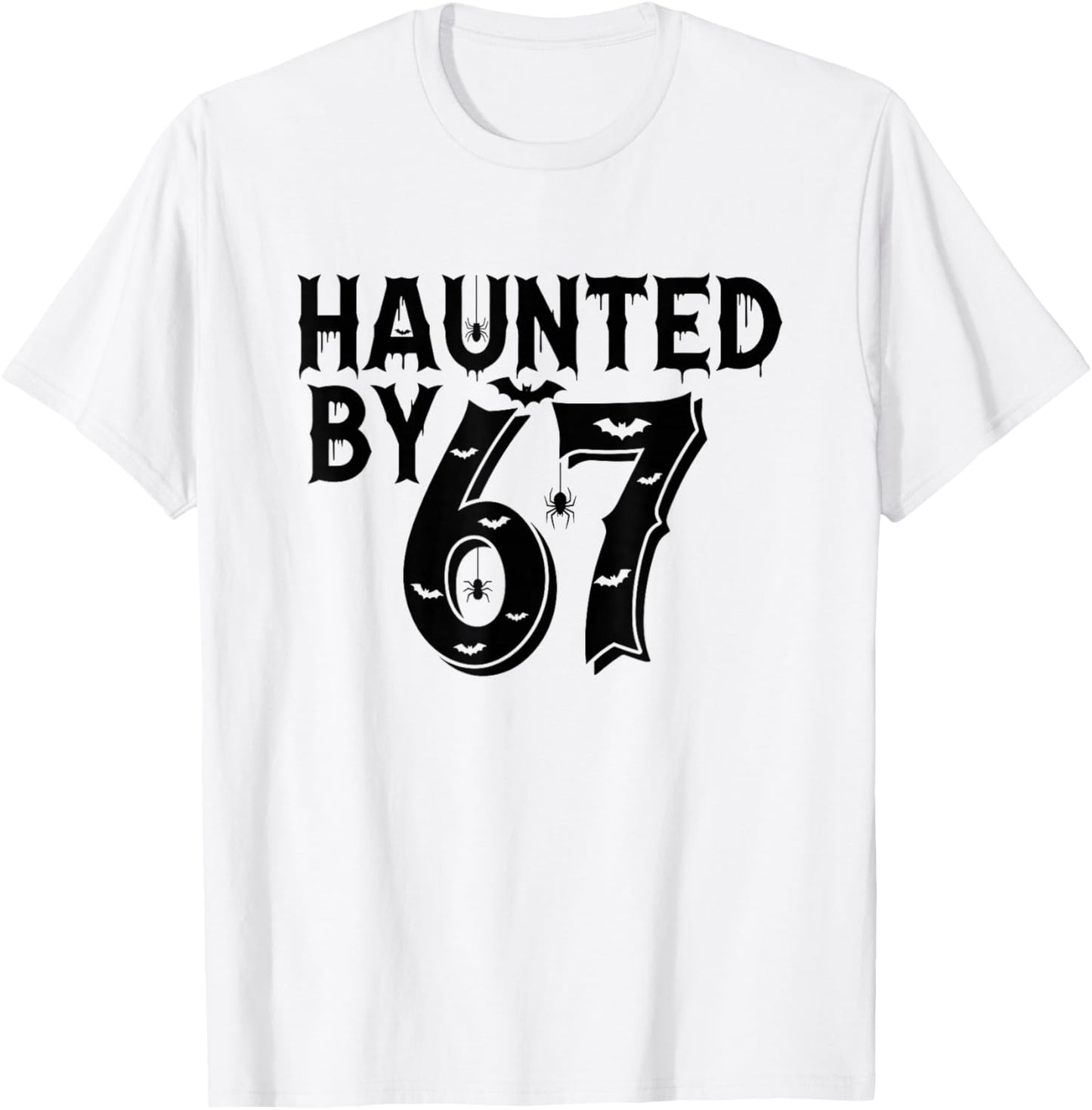 Haunted by 6-7 Halloween 67 T-Shirt - T-Shirt | White