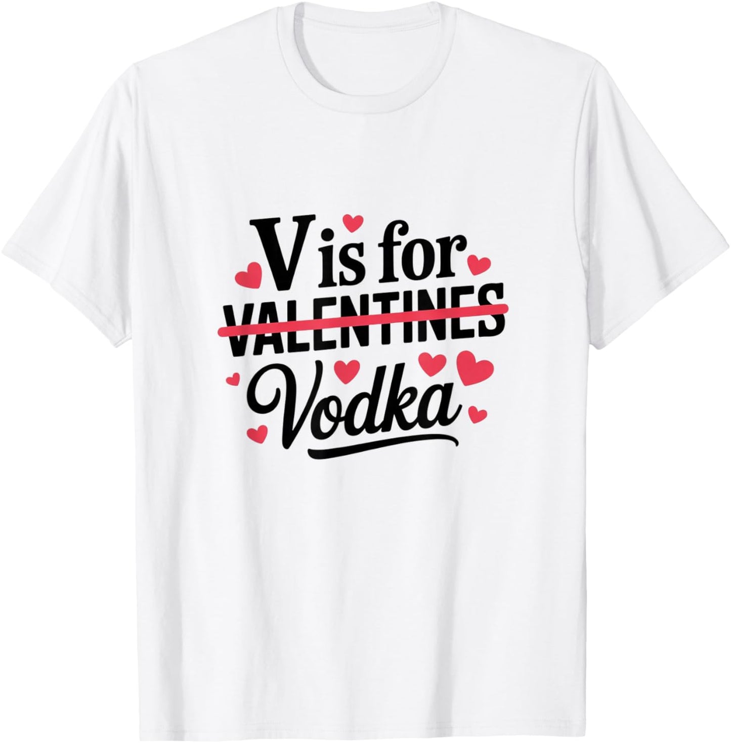 V is for Vodka Funny Valentine Design T-Shirt - T-Shirt | White