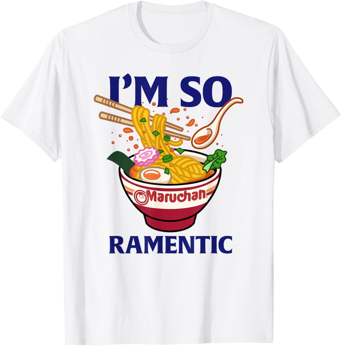 Maruchan Valentine's Day I'm So Ramentic Funny Quote T-Shirt - T-Shirt | White