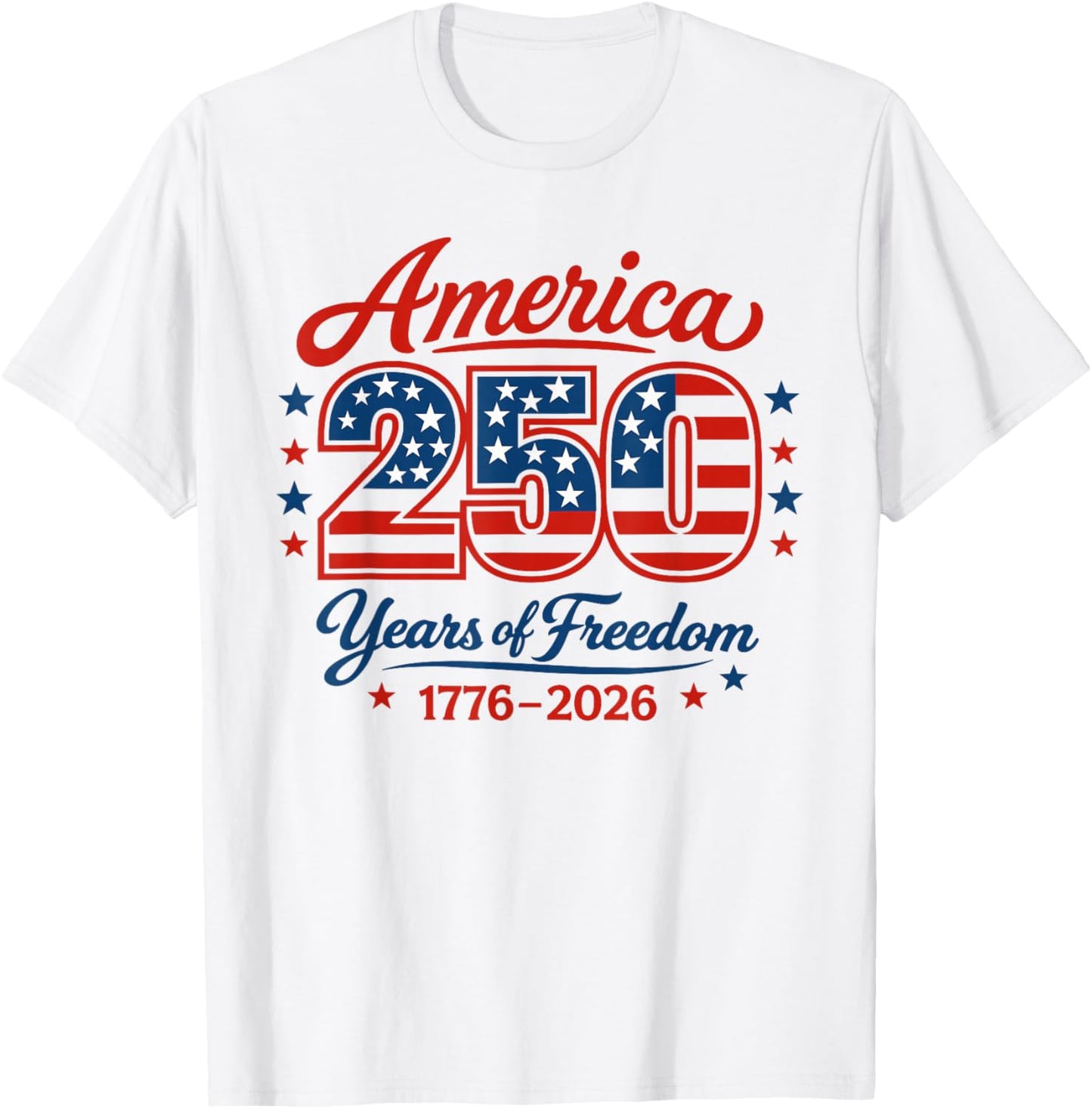 America 250 Years of Freedom 1776 2026 4th July T-Shirt - T-Shirt | White