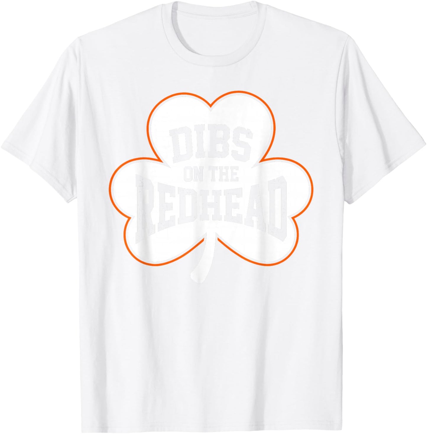 Dibs On The Redhead St Patricks Day Irish Shamrock Men Women T-Shirt - T-Shirt | White