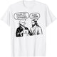 Funny Meme Design George Washington and Jesus Dude I Know T-Shirt - T-Shirt | White