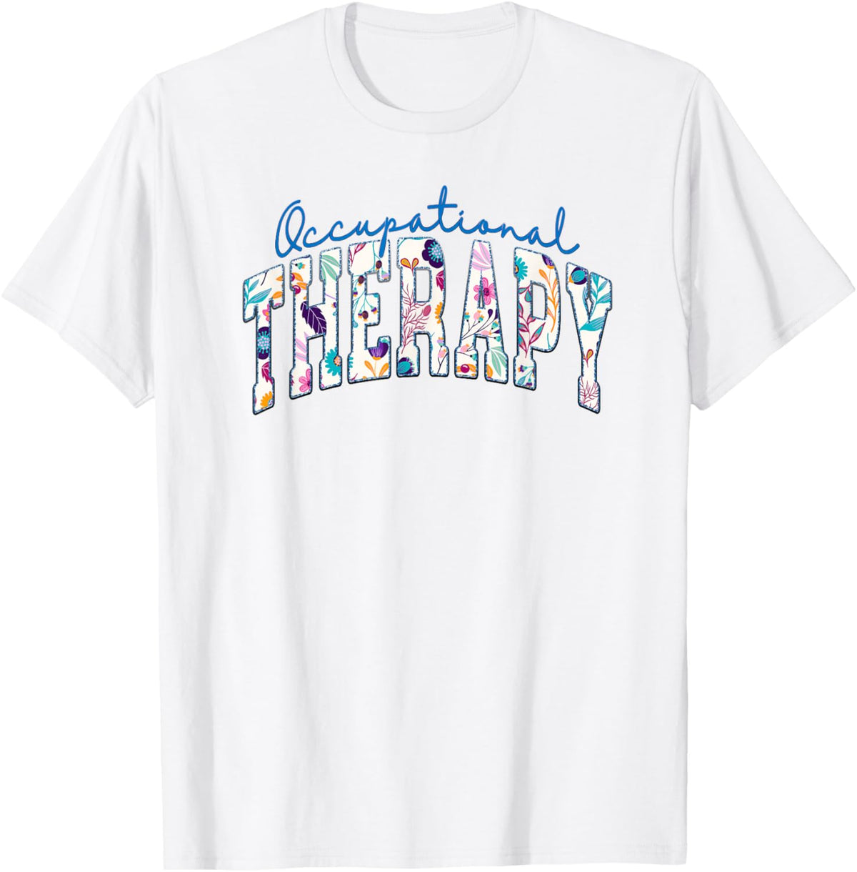 Pediatric Occupational Therapy Occupational Therapist OT T-Shirt - T-Shirt | White