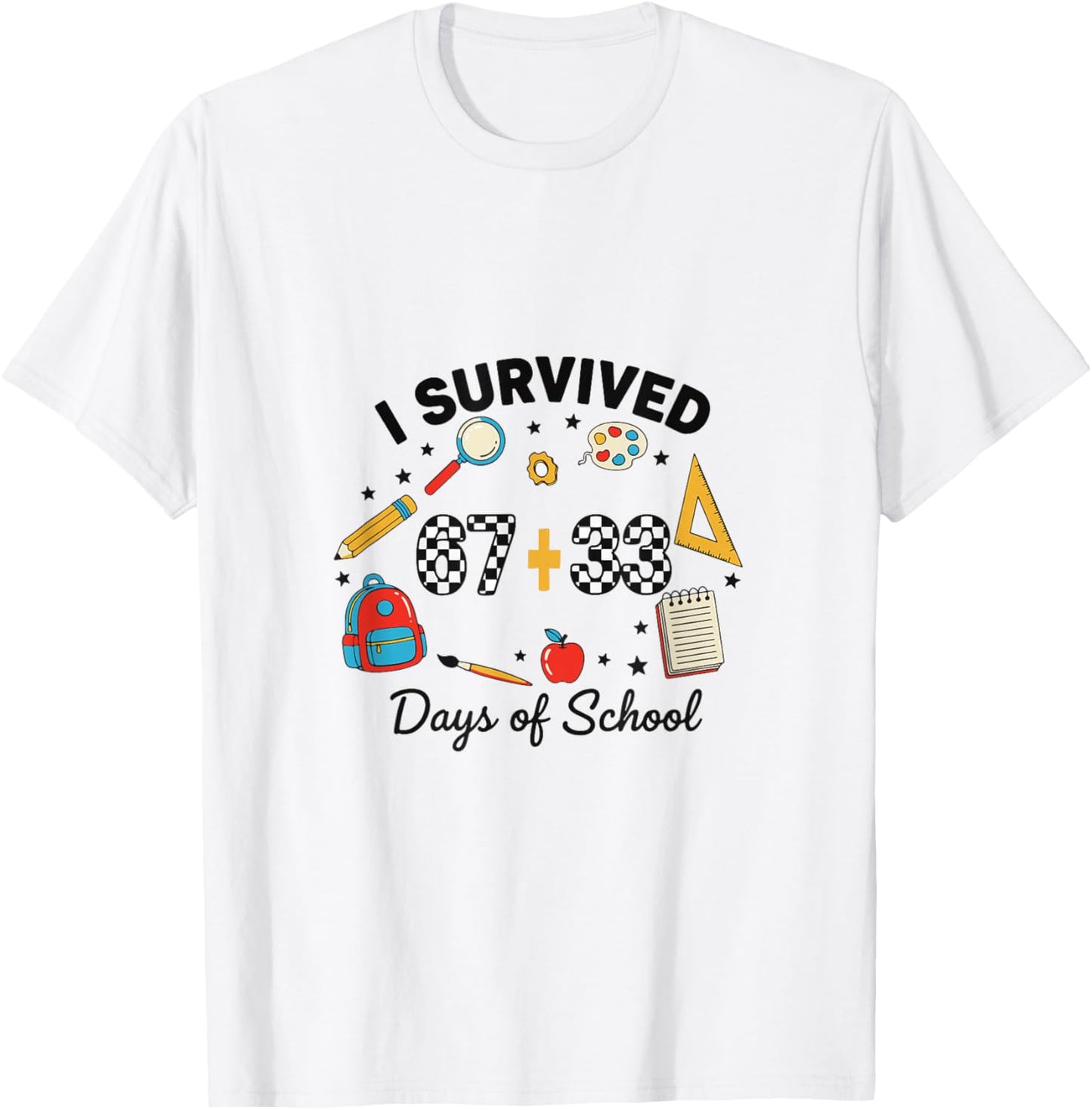I Survived 67+33 Days of School Men Women Kids T-Shirt - T-Shirt | White