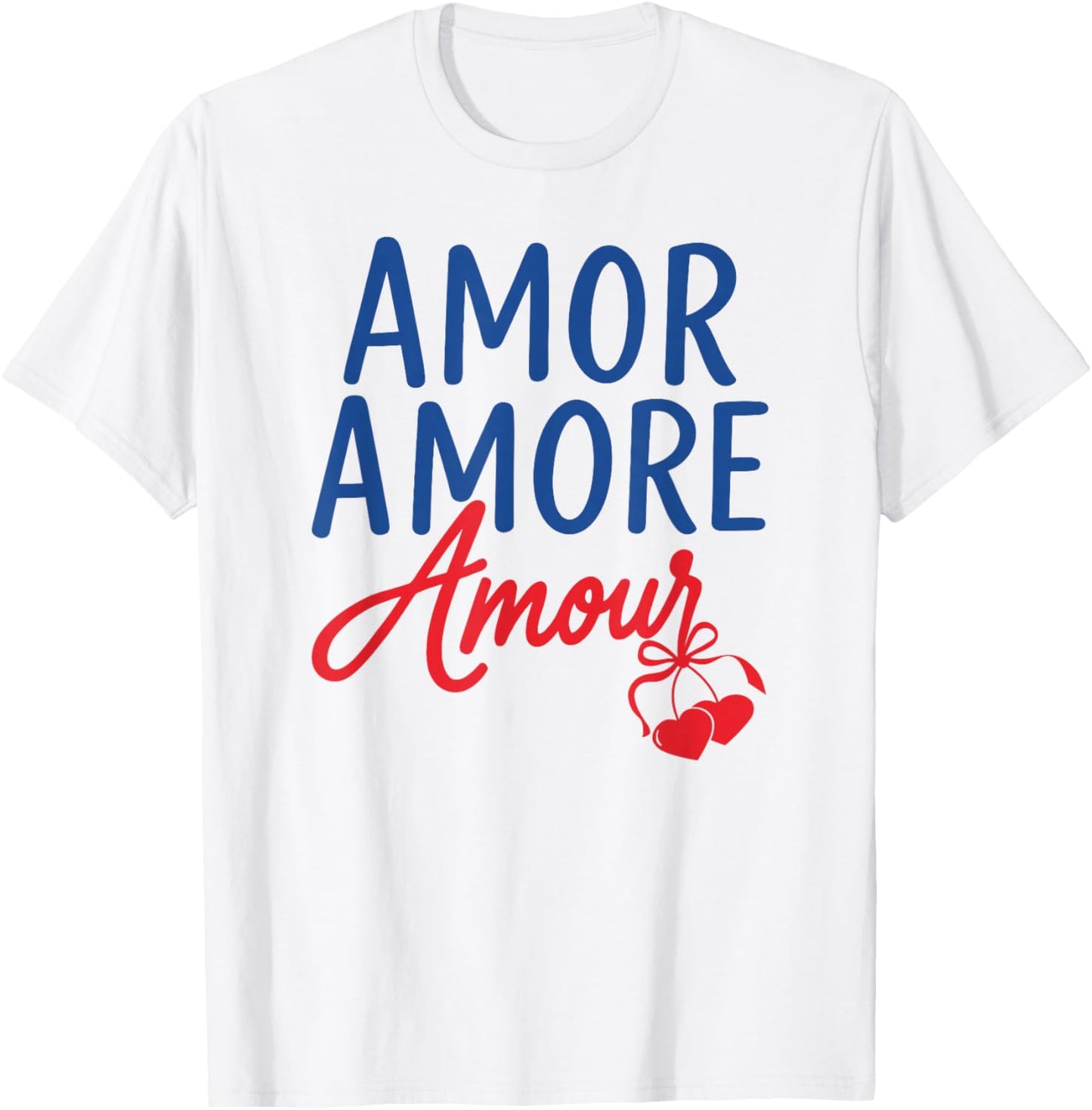 Amor Amore Amour Romantic Love T-Shirt - T-Shirt | White