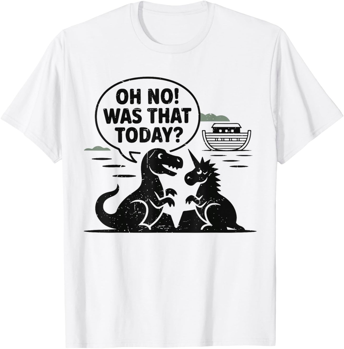 Oh No was That Today Funny Bible Humor Christian Noah Ark T-Shirt - T-Shirt | White