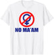No Ma'am Logo (Front Only) 100% Accurate T-Shirt - T-Shirt | White