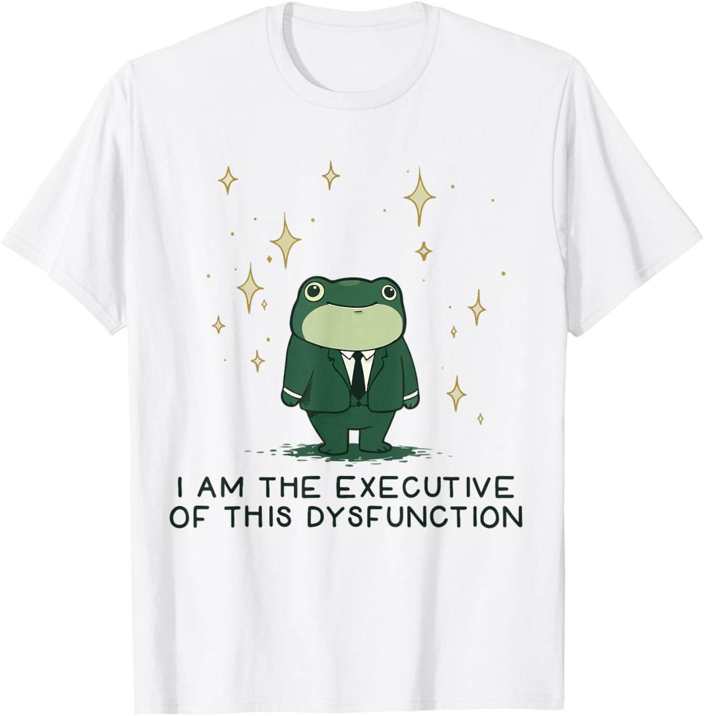 I Am The Executive of This Dysfunction Funny Frog T-Shirt - T-Shirt | White