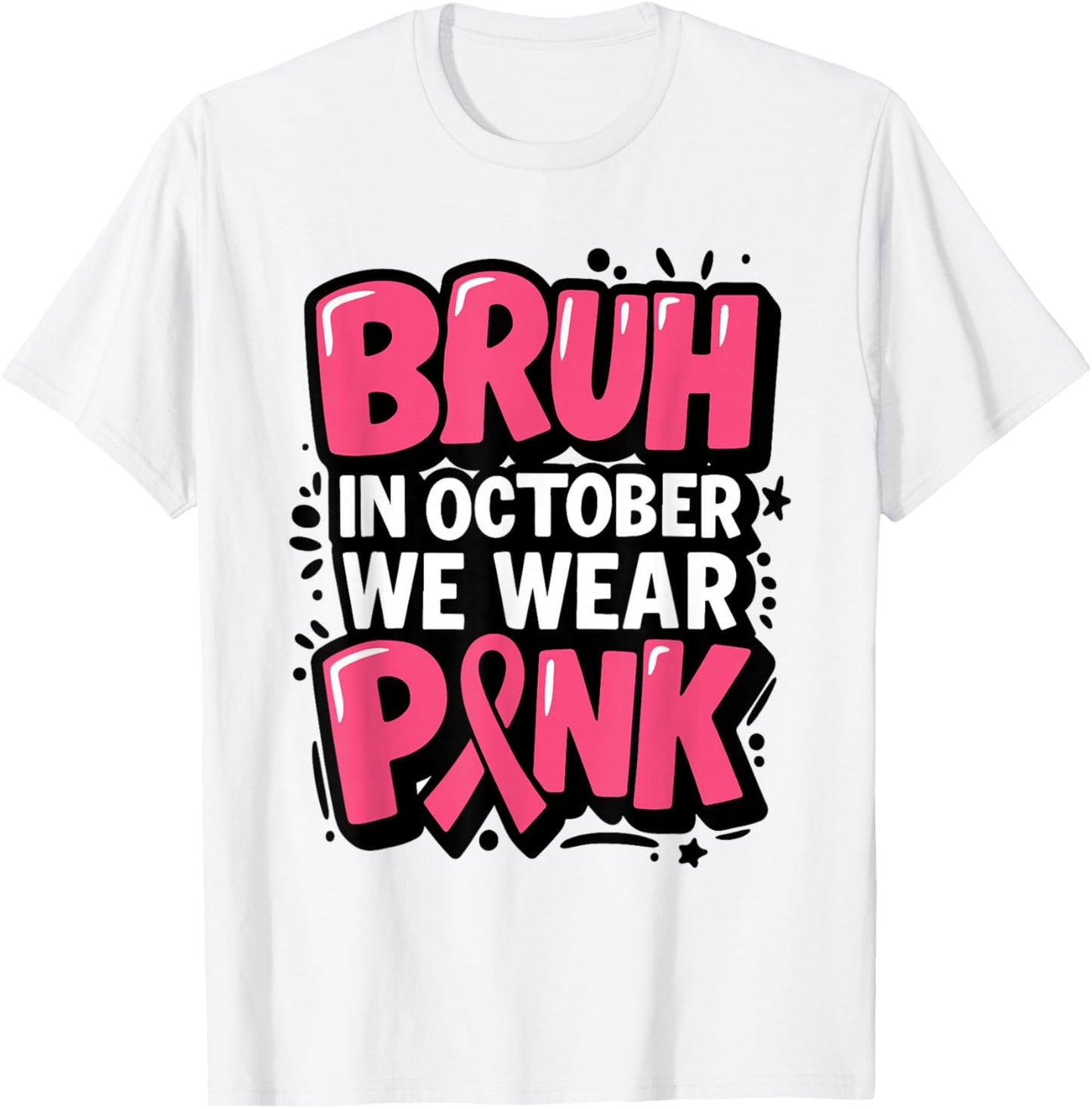 Breast Cancer Bruh in October We Wear Pink Toddler Boys Kids T-Shirt - T-Shirt | White