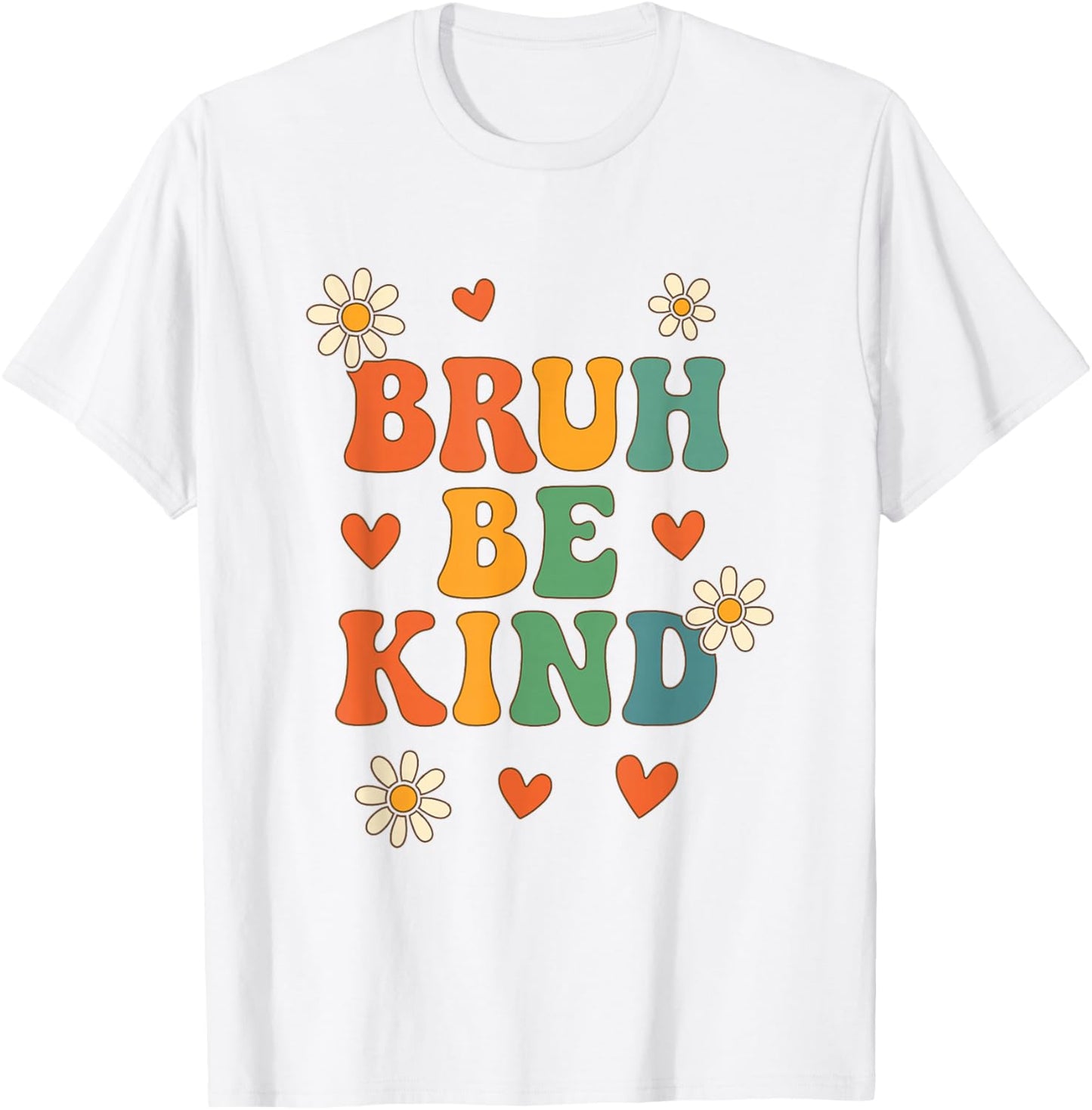 Bruh Be Kind Cute Retro Unity Day Kindness Awareness Girls T-Shirt - T-Shirt | White
