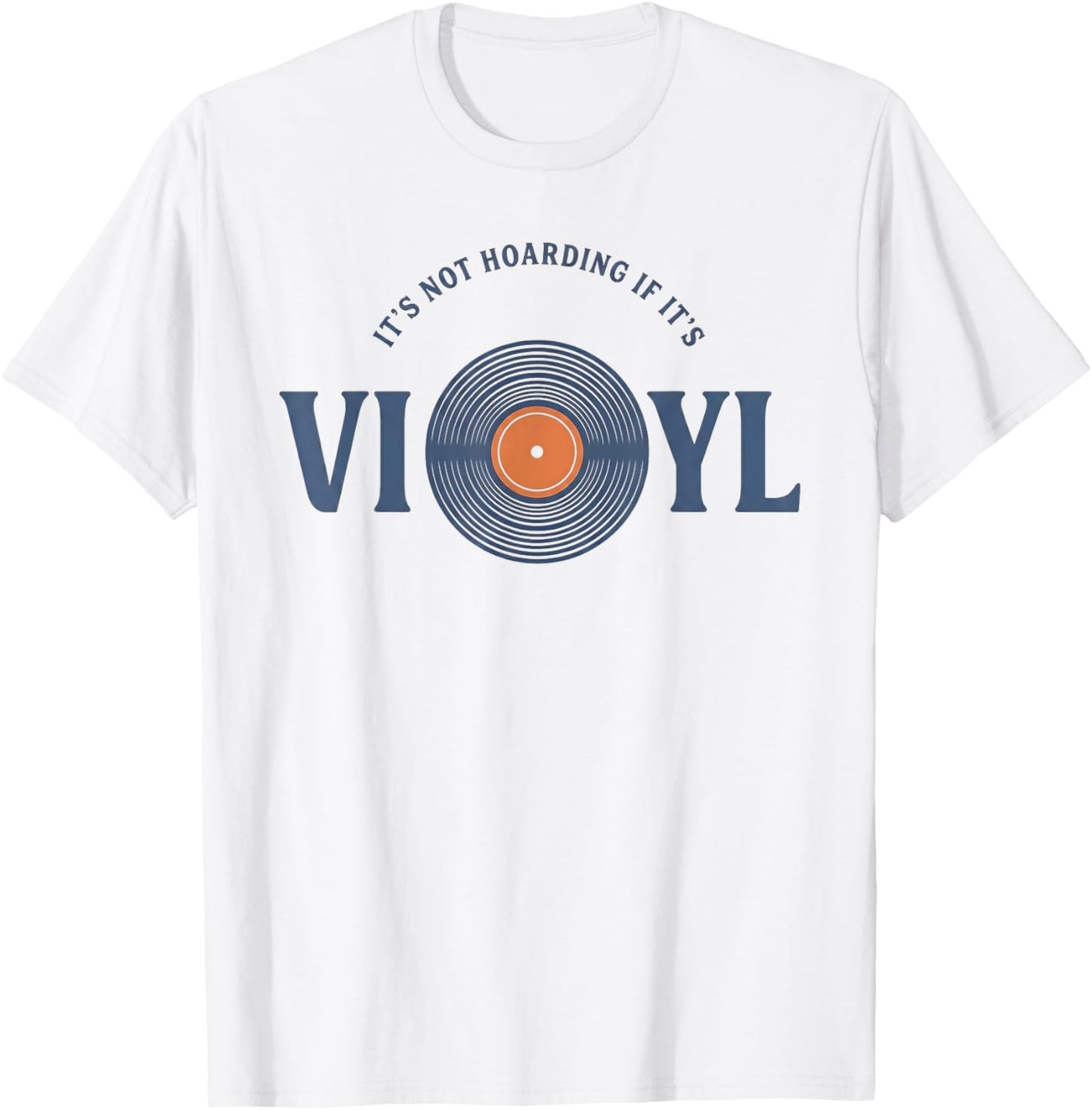 Vinyl Records Lovers It's Not Hoarding If It's Vinyl T-Shirt - T-Shirt | White