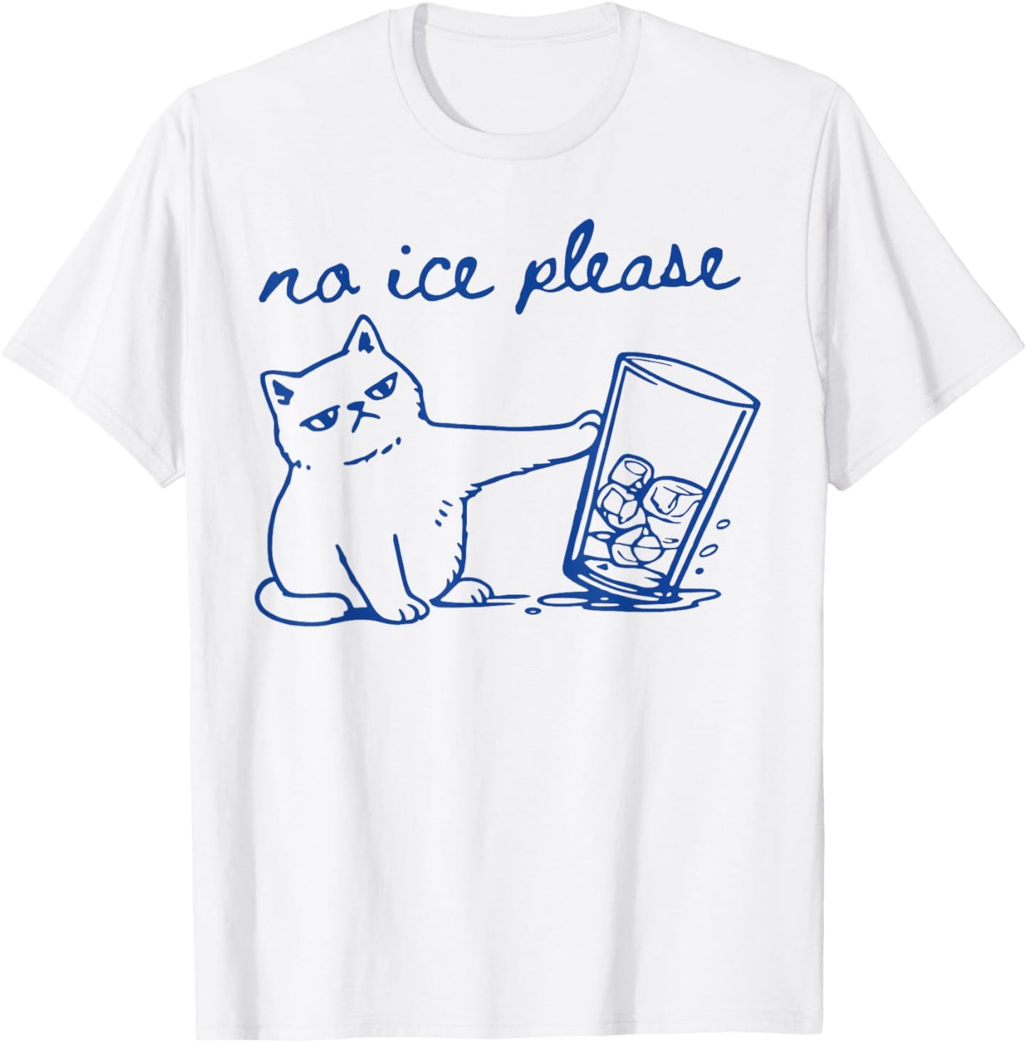 No Ice Please Funny Cat Meme T-Shirt - T-Shirt | White