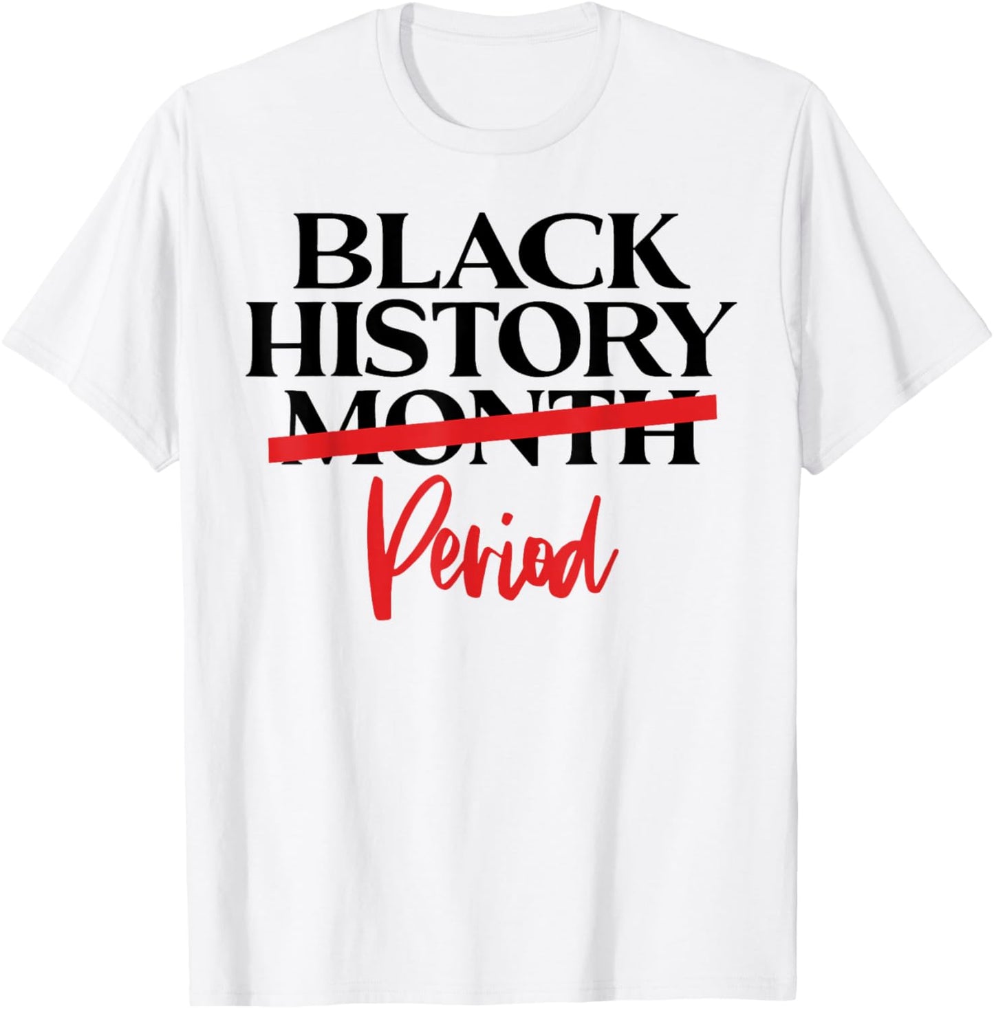 Black History Month Period T-Shirt - T-Shirt | White