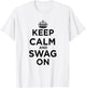 Keep Calm and Swag On T-Shirt - T-Shirt | White