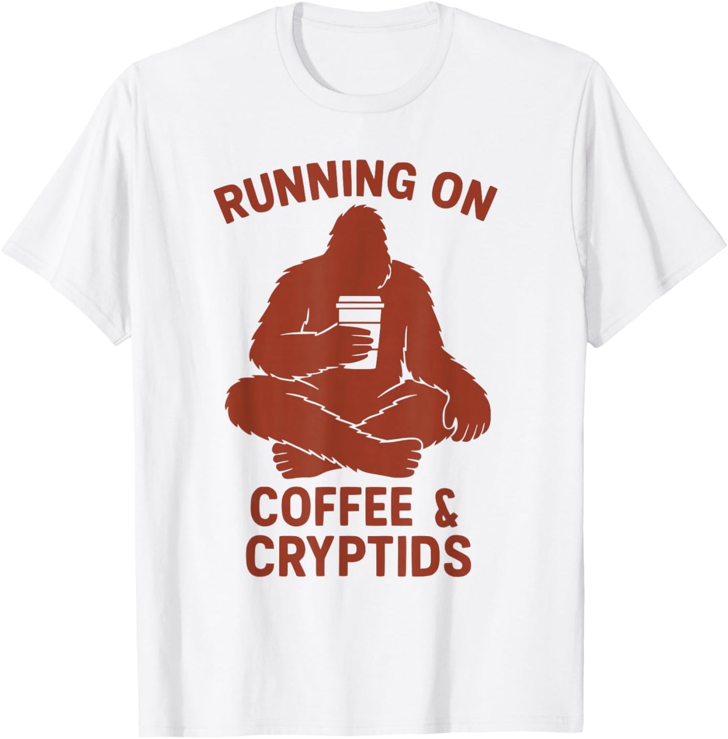 Coffee and Cryptids Funny Bigfoot Women's Men's Sasquatch T-Shirt - T-Shirt | White