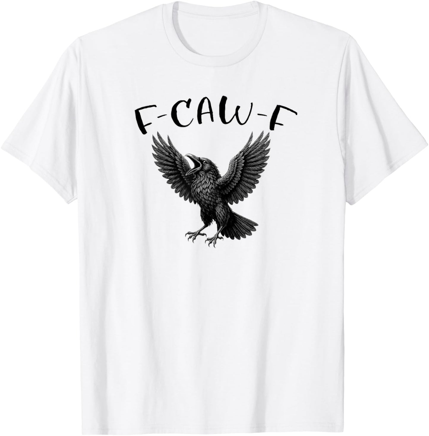 F-CAW-F Crow Raven Funny T-Shirt - T-Shirt | White