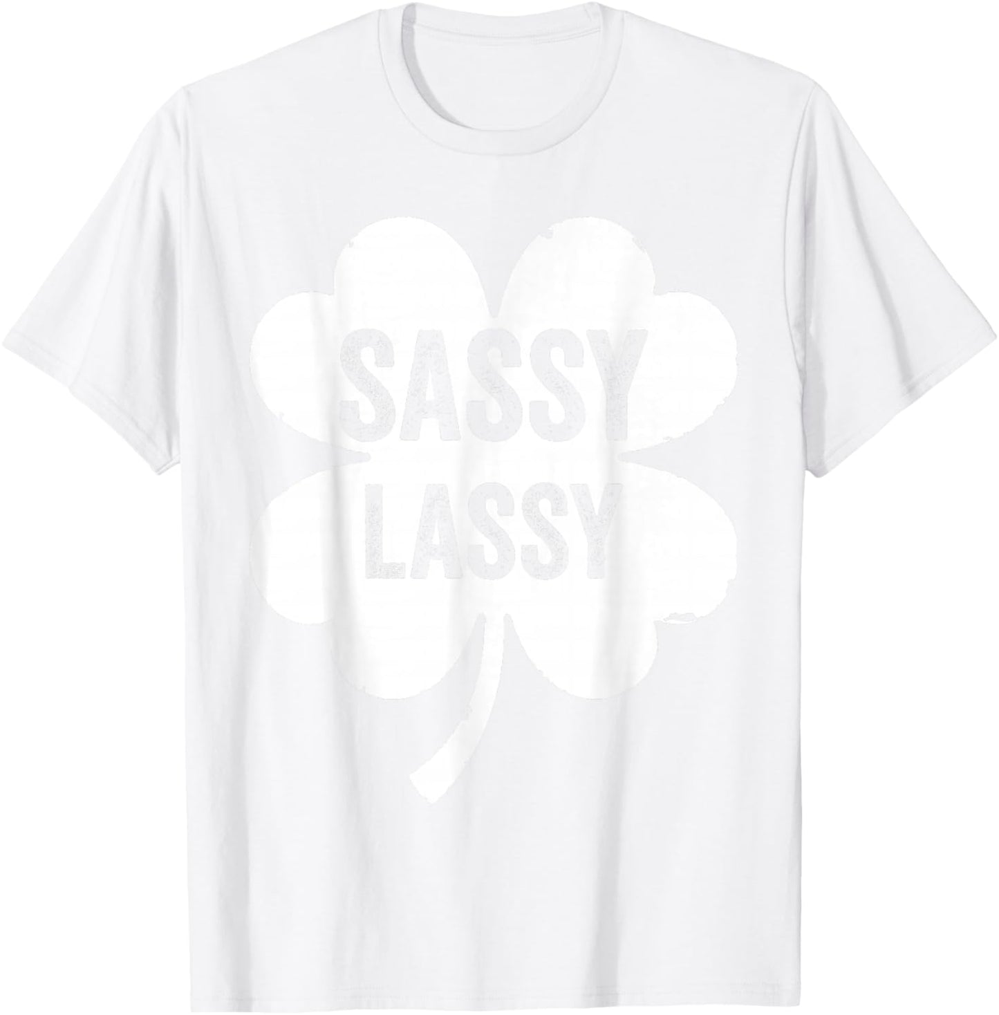 Sassy Lassy Funny & Cute Saint Patrick's Day 2026 T-Shirt - T-Shirt | White