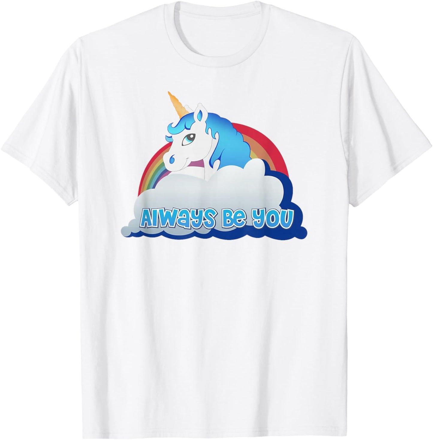 Unicorn Always Be You T-Shirt - T-Shirt | White