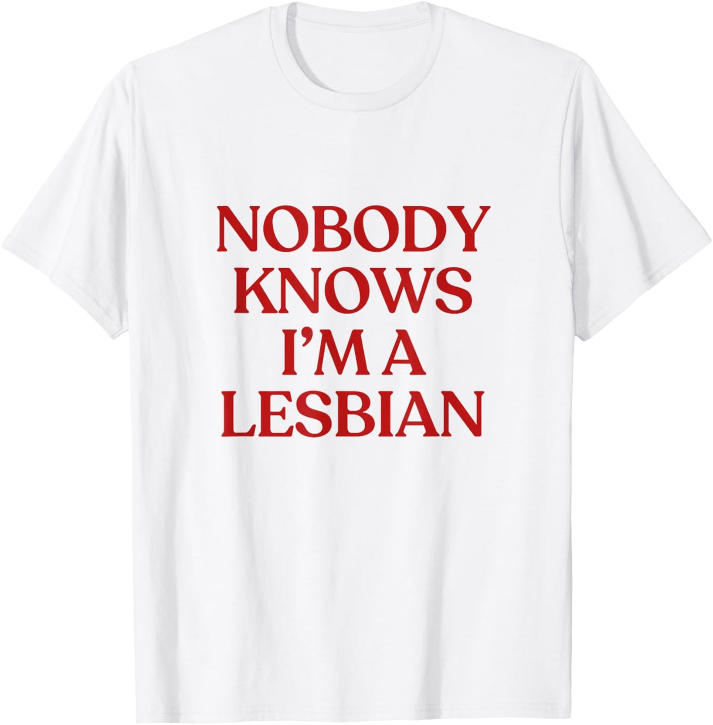 Nobody Knows I'm A Lesbian Shirt Y2K LGBTQ Funny Lesbian T-Shirt - T-Shirt | White