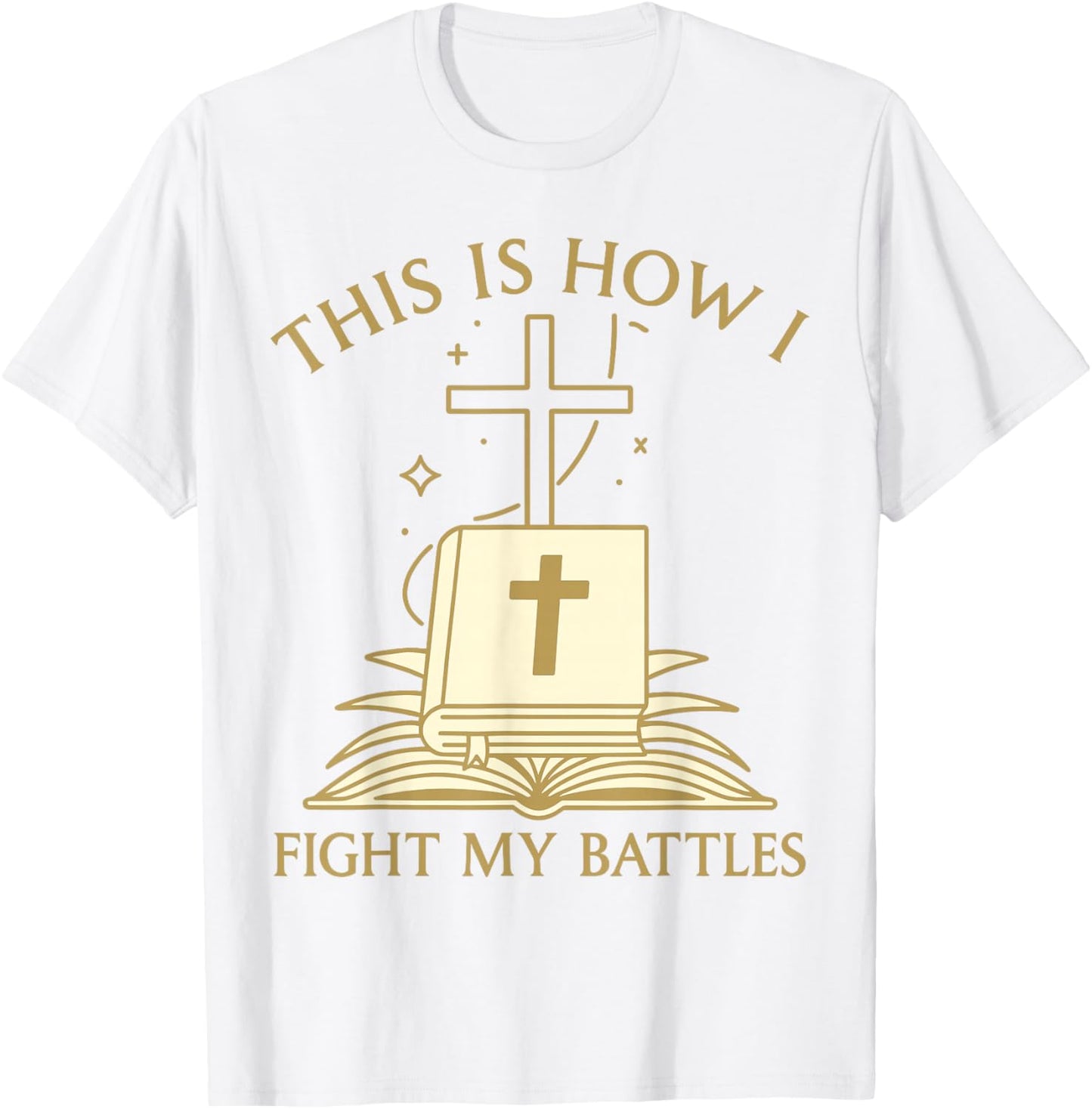 This is How I Fight My Battles Bible Cross Graphic T-Shirt - T-Shirt | White
