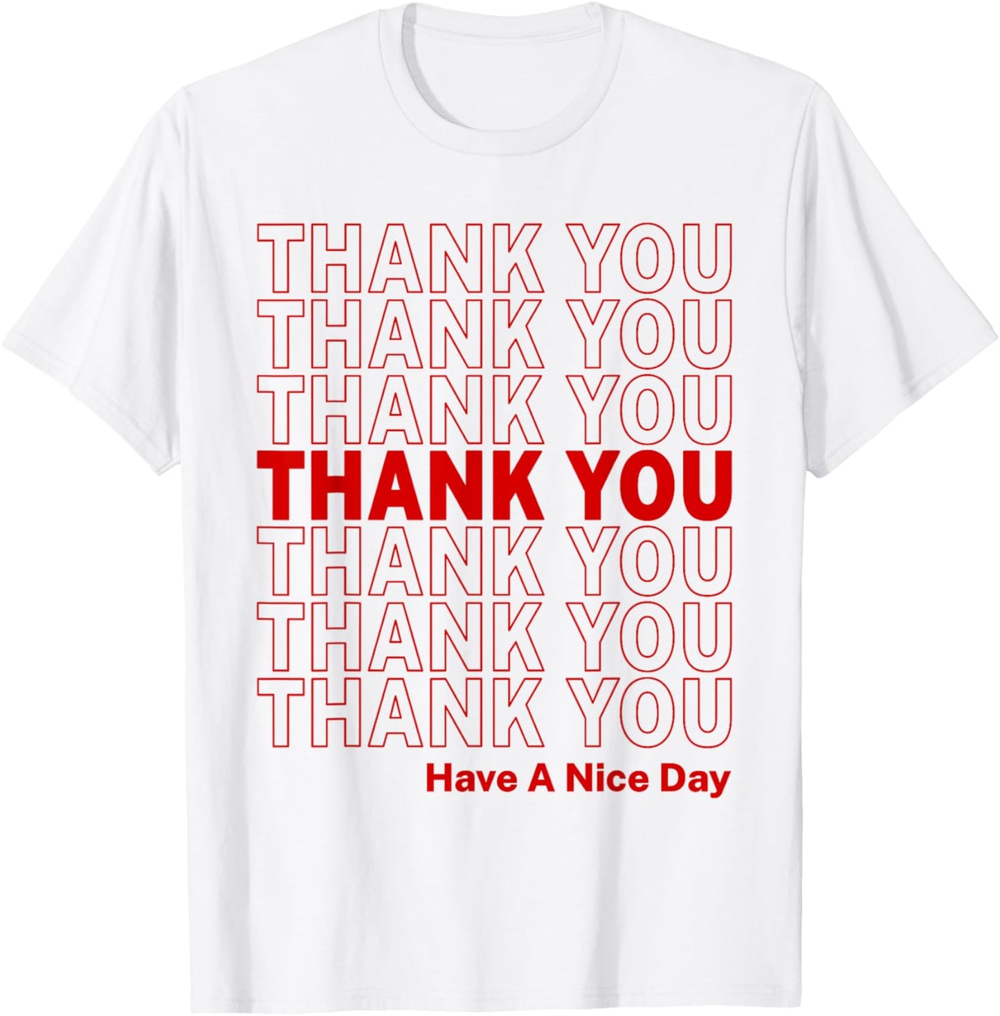 Thank You Have A Nice Day Thank You Bag T-Shirt - T-Shirt | White