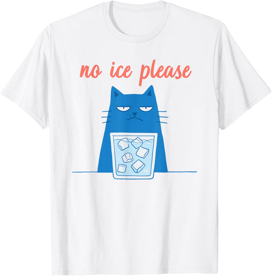 Funny No Ice Please Meme T-Shirt - T-Shirt | White