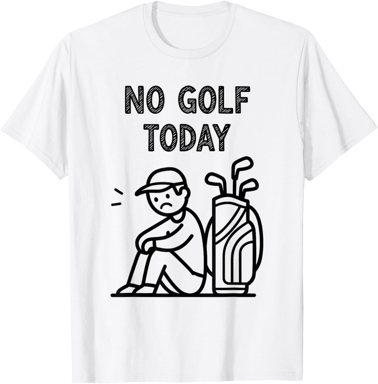 No Golf Today Funny Sad Golfer Women and Kids T-Shirt - T-Shirt | White