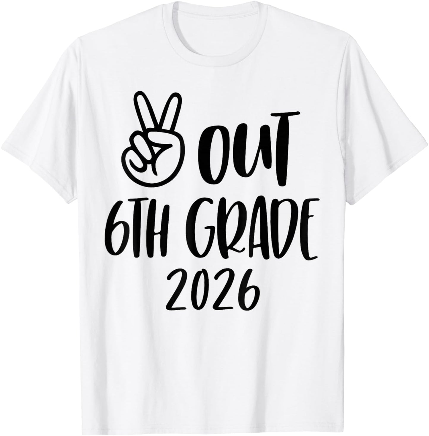 Peace Out 6th Grade 2026, Last Day of School T-Shirt - T-Shirt | White