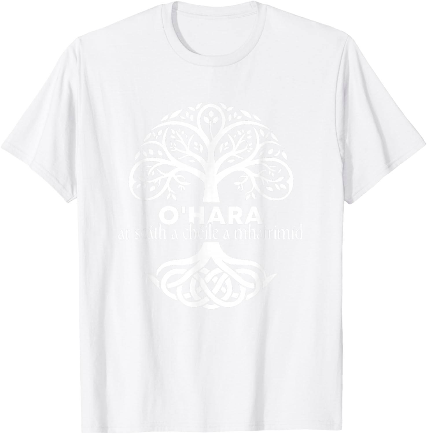 O'Hara Irish Family Name Celtic Irish Roots T-Shirt - T-Shirt | White