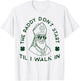 St Patrick Paddy Dont Start Til I Walk in Men Women Kids T-Shirt - T-Shirt | White