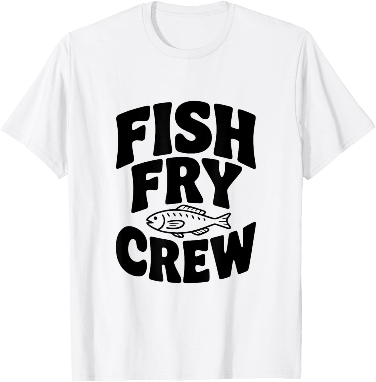 Fish Fry Crew Fishing Lovers Fun Team T-Shirt - T-Shirt | White
