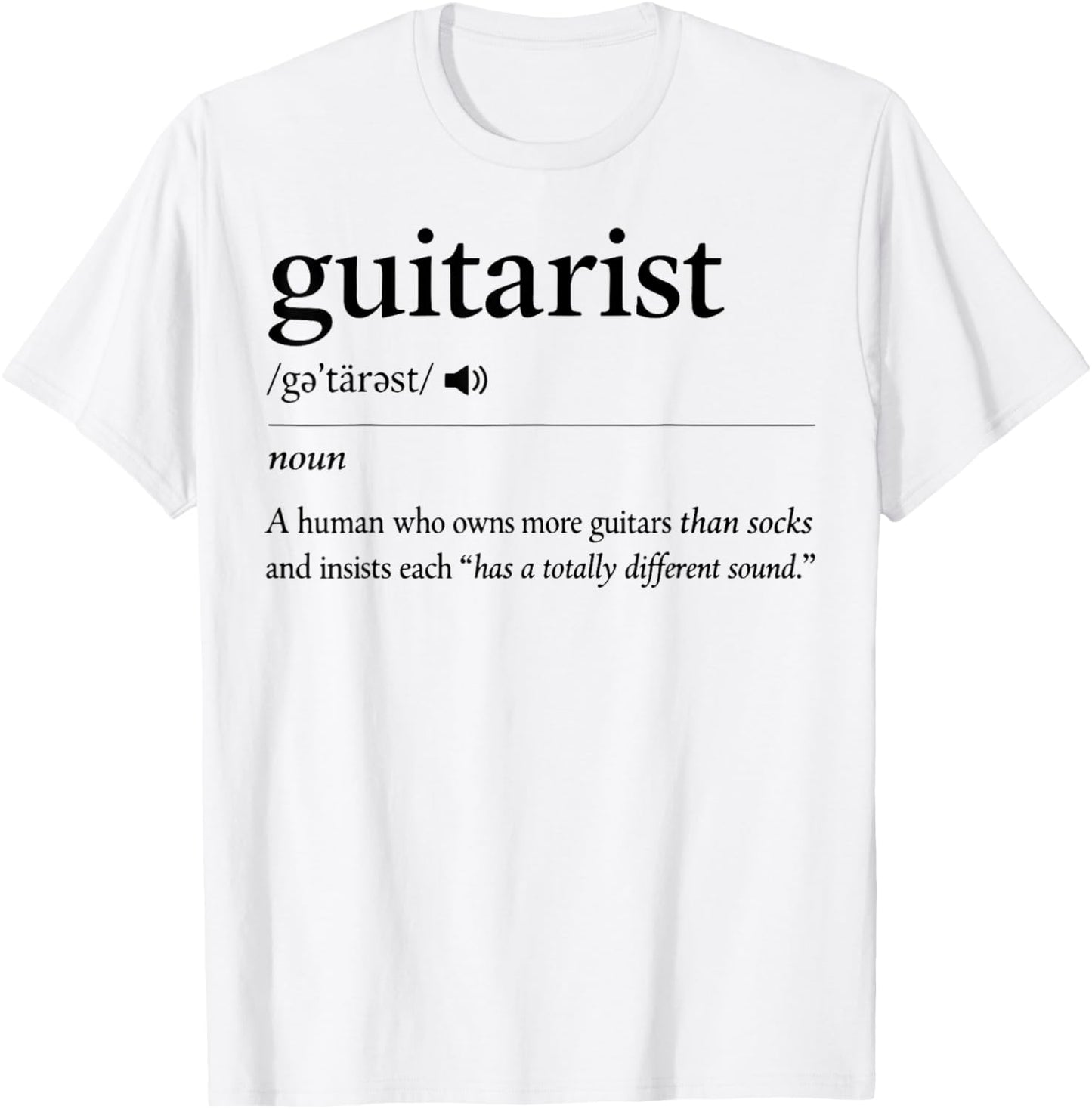 Guitarist Definition Owns More Guitars Than Socks Funny T-Shirt - T-Shirt | White