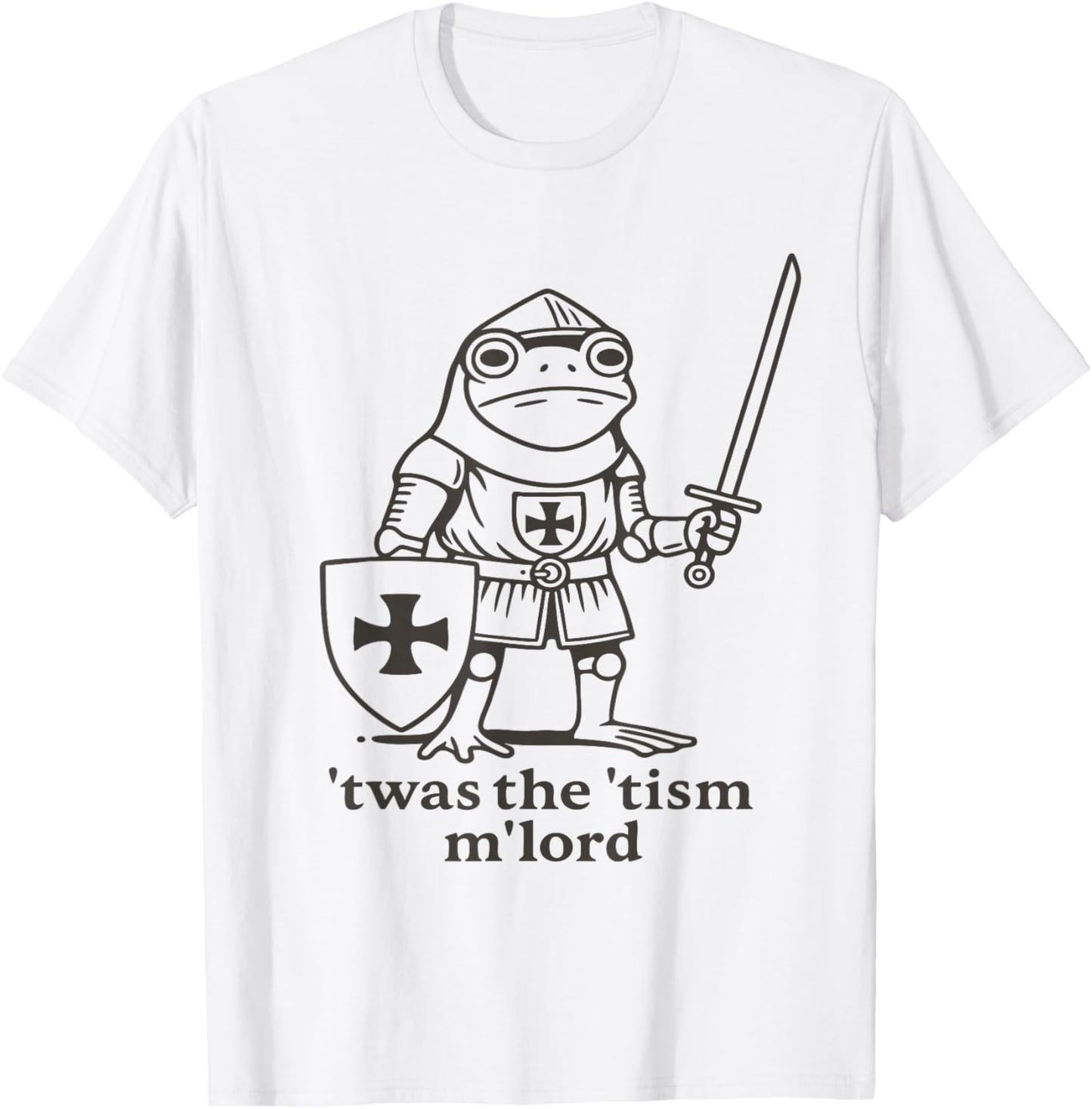 Funny T'was The 'Tism M'Lord Medieval Knight Frog tsim T-Shirt - T-Shirt | White