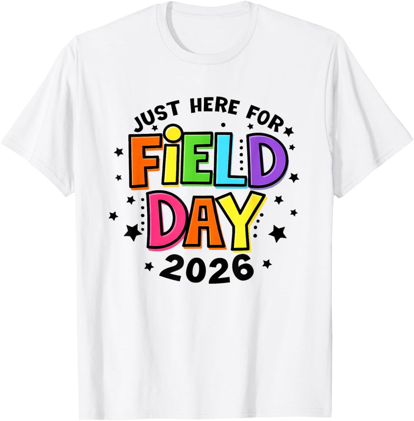 Just Here for Field Day Fun Day 2026 for Teacher Kids T-Shirt - T-Shirt | White
