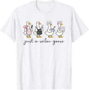 Just A Salon Goose, Funny Goose Hairdresser Hairstylist T-Shirt - T-Shirt | White