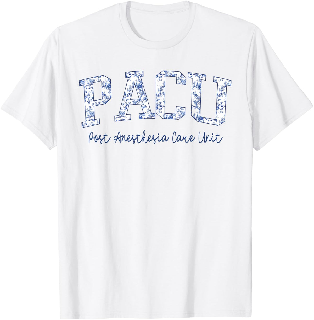 Toile Pacu Nurse Post Anesthesia Care Unit Nursing Week T-Shirt - T-Shirt | White