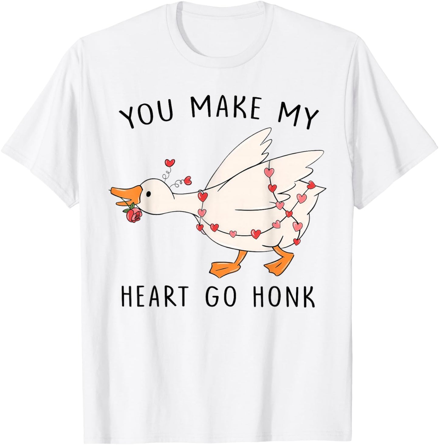 You Make My Heart Go Honk Funny Goose T-Shirt - T-Shirt | White