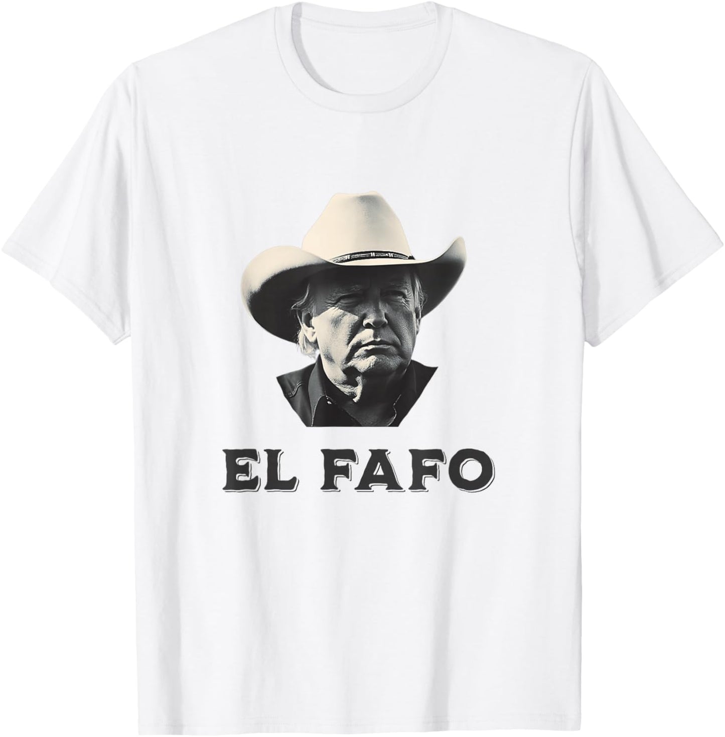 New! EL FAFO Funny Around Find Out President FA FO T-Shirt - T-Shirt | White
